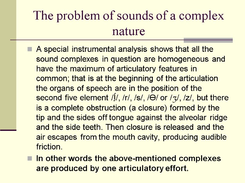 The problem of sounds of a complex nature A special instrumental analysis shows that